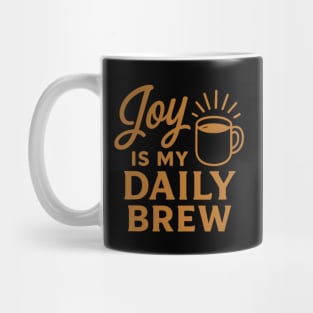 Joy Is My Daily Brew Christian Gift Mug